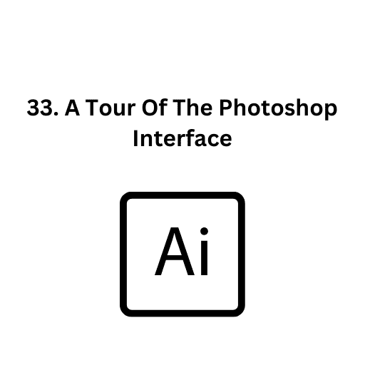 33. A Tour Of The Photoshop Interface